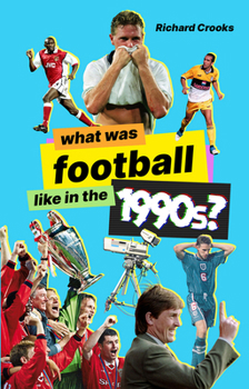 Paperback What Was Football Like in the 1990s? Book