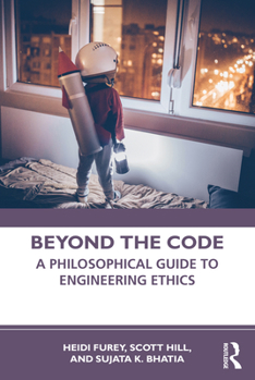 Paperback Beyond the Code: A Philosophical Guide to Engineering Ethics Book