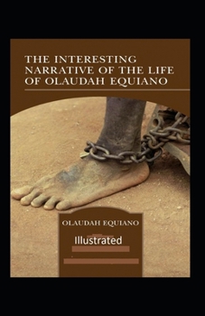 Paperback The Interesting Narrative of the Life of Olaudah Equiano Illustrated Book