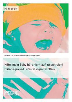Paperback Hilfe, mein Baby hört nicht auf zu schreien!: Erklärungen und Hilfestellungen für Eltern [German] Book