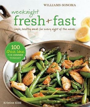 Hardcover Weeknight Fresh & Fast: Simple, Healthy Meals for Every Night of the Week Book