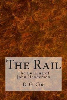 Paperback The Rail: The Burning of John Henderson Book