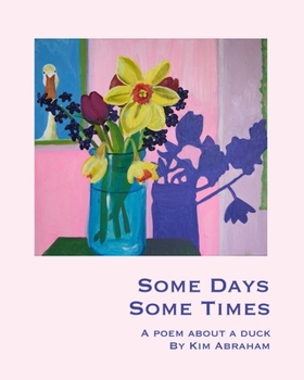 Paperback Some Days, Some Times: a poem about a duck Book