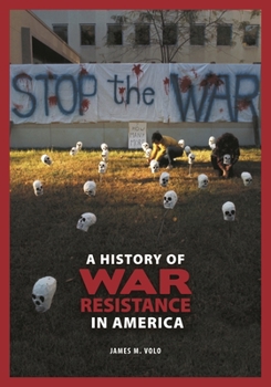 Hardcover A History of War Resistance in America Book