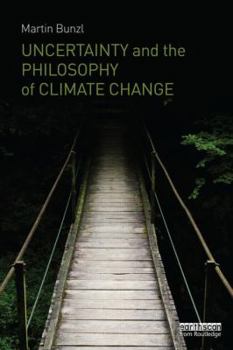 Paperback Uncertainty and the Philosophy of Climate Change Book