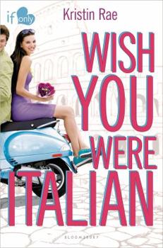 Wish You Were Italian - Book #2 of the If Only . . .