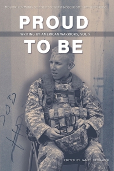 Proud to Be: Writing by American Warriors, Volume 9 - Book #9 of the Proud to Be: Writing by American Warriors