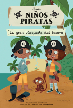 La Gran Búsqueda del Tesoro (the Great Treasure Hunt) (Los Niños Piratas (the Pirate Kids)) (Spanish Edition)
