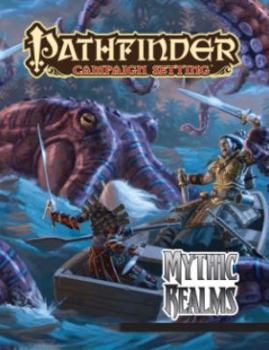 Pathfinder Campaign Setting: Mythic Realms - Book  of the Pathfinder Campaign Setting