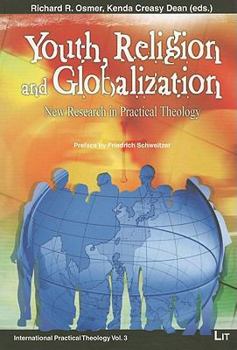 Paperback Youth, Religion and Globalization: New Research in Practical Theology (International Practical Theology, 3) Book