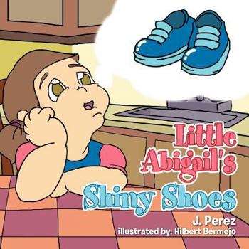 Paperback Little Abigail's Shiny Shoes Book