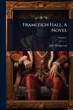 Framleigh Hall. A Novel