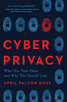 Hardcover Cyber Privacy: Who Has Your Data and Why You Should Care Book