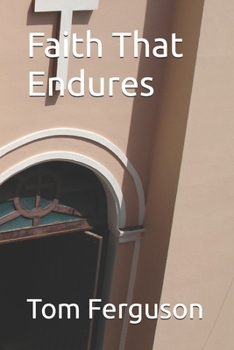 Faith That Endures: A modern paraphrase of 1 Thessalonians, James, and Hebrews
