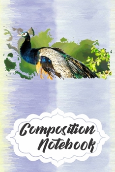 Paperback Composition Notebook: 110 Blank Lined Papers - 6x9 Personalized Customized Peacock Composition Notebook Journal Gift For Peacock Lovers Book
