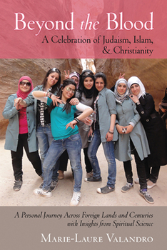 Paperback Beyond the Blood: A Celebration of Judaism, Islam, and Christianity Book