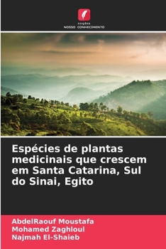 Espécies de plantas medicinais que crescem em Santa Catarina, Sul do Sinai, Egito (Portuguese Edition)