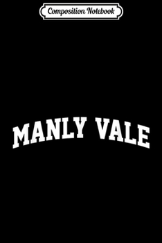 Paperback Composition Notebook: Manly Vale Vintage Sports Team College Arch Journal/Notebook Blank Lined Ruled 6x9 100 Pages Book