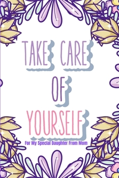 Paperback For My Special Daughter From Mom: Planner and Organizer with Inspirational and Motivational Quotes for Daughter Book