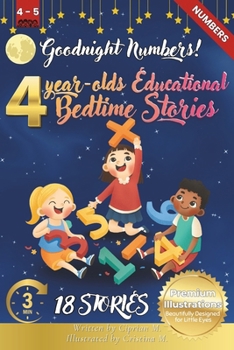Goodnight Numbers: 4-Year-Old’s Educational Bedtime Stories with Premium Illustrations: An Engaging Exploration of Counting and Adding for Early Math ... for 4-Year-Olds with Premium Color Pages)