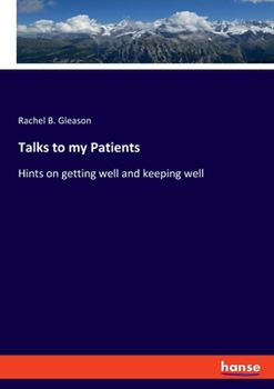 Paperback Talks to my Patients: Hints on getting well and keeping well Book