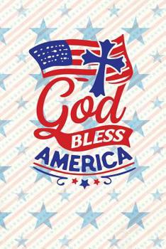 God Bless America: Independence Day | The Fourth of July | College Ruled Notebook | Gift & Greeting Card Alternative (Happy USA)