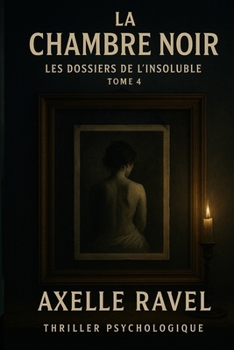 Paperback La Chambre Noire: Les Dossiers de l'Insoluble - Tome 4 [French] Book