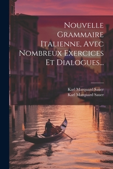 Paperback Nouvelle Grammaire Italienne, Avec Nombreux Exercices Et Dialogues... [French] Book