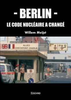 Paperback - Berlin - Le code nucléaire a changé [French] Book