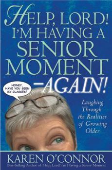 Paperback Help, Lord! I'm Having a Senior Moment--Again!: Laughing Through the Realities of Growing Older Book