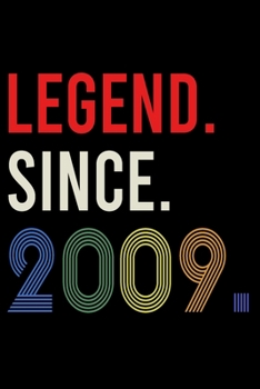 Legend Since 2009: Blank Lined Journal, Beautiful, Happy 11th Birthday Notebook, Diary, Logbook, Perfect Gift For 11 Year Old Boys And Girls