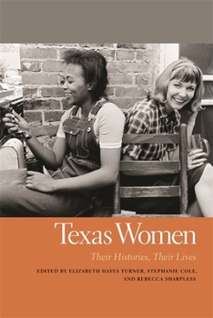 Hardcover Texas Women: Their Histories, Their Lives Book
