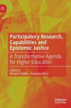 Hardcover Participatory Research, Capabilities and Epistemic Justice: A Transformative Agenda for Higher Education Book
