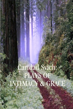 Paperback Caridad Svich: Plays of Intimacy and Grace Book