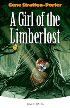 Paperback A Girl of the Limberlost Illustrated Book