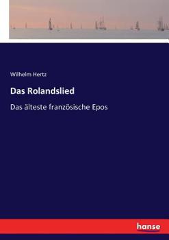 Das Rolandslied: Das �lteste Franz�sische Epos (Classic Reprint)