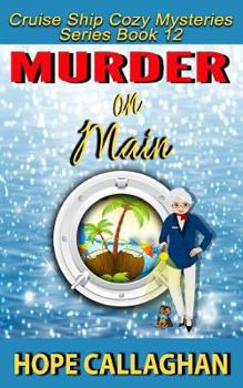 Murder on Main - Book #12 of the Cruise Ship Mysteries