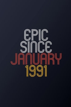Epic Since 1991: Blank Lined Journal, Happy Birthday Notebook, Diary Perfect Gift For Your Loved Ones