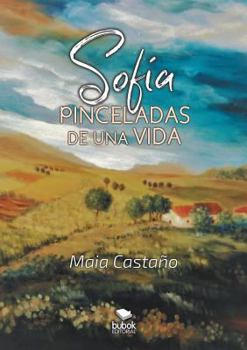 Paperback Sofía: Pinceladas de una vida [Spanish] Book