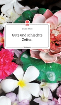 Hardcover Gute und schlechte Zeiten. Life is a Story - story.one [German] Book