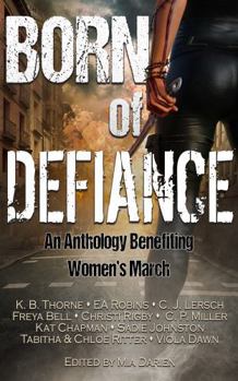 Paperback Born of Defiance: A Sci-fi & Fantasy Anthology Book
