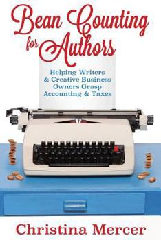 Paperback Bean Counting for Authors: Helping Writers & Creative Business Owners Grasp Accounting & Taxes Book