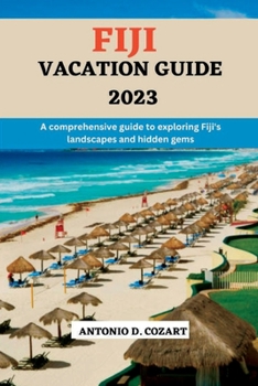 Paperback Fiji Vacation Guide 2023: A comprehensive guide to exploring Fiji's landscape and hidden gems Book
