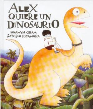 Hardcover Alex, Quiere Un Dinosaurio Book