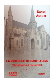 La visiteuse de saint-Aubin: Mystification a Guerande