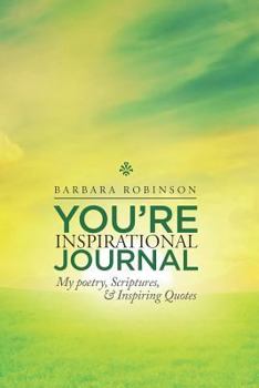 Paperback You're Inspirational Journal: My poetry, Scriptures, & Inspiring Quotes Book