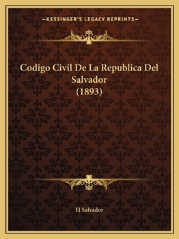 Paperback Codigo Civil De La Republica Del Salvador (1893) [Spanish] Book