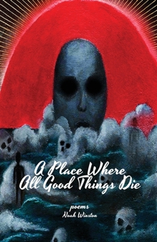 Paperback A Place Where All Good Things Die Book