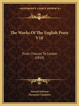 The Works Of The English Poets V10: From Chaucer To Cowper
