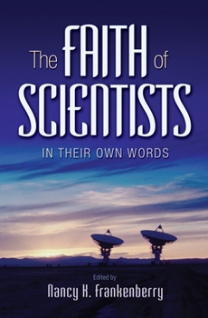 Hardcover The Faith of Scientists: In Their Own Words Book